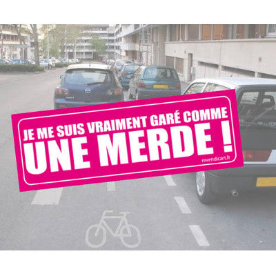 Sticker Garé Comme Une Merde - #1
